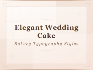 Elegant Wedding Cake Bakery Typography Styles and Font Pairing Ideas