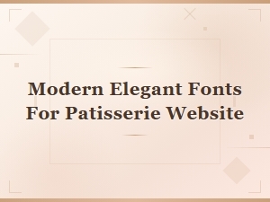 Elegant Free Fonts for Your Patisserie Website