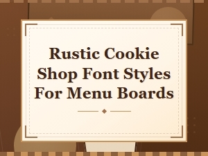 Free Rustic Cookie Shop Fonts for Menu Board Designs
