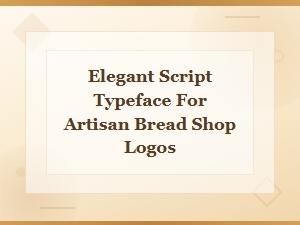 Handwritten Bakery Fonts: Elegant Script Typefaces for Artisan Bread Shop Logos